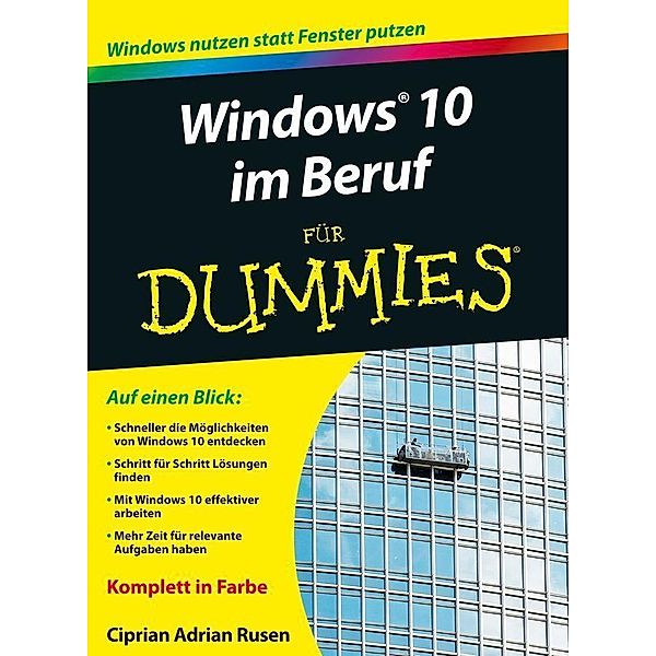 Windows 10 im Beruf für Dummies / für Dummies, Ciprian Adrian Rusen