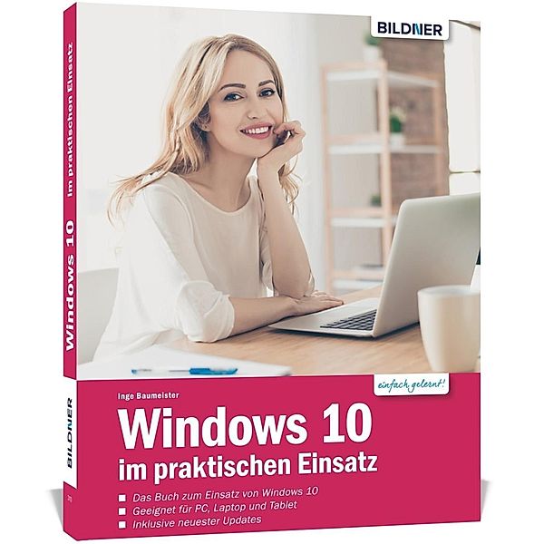 Windows 10 im praktischen Einsatz, Inge Baumeister, Anja Schmid