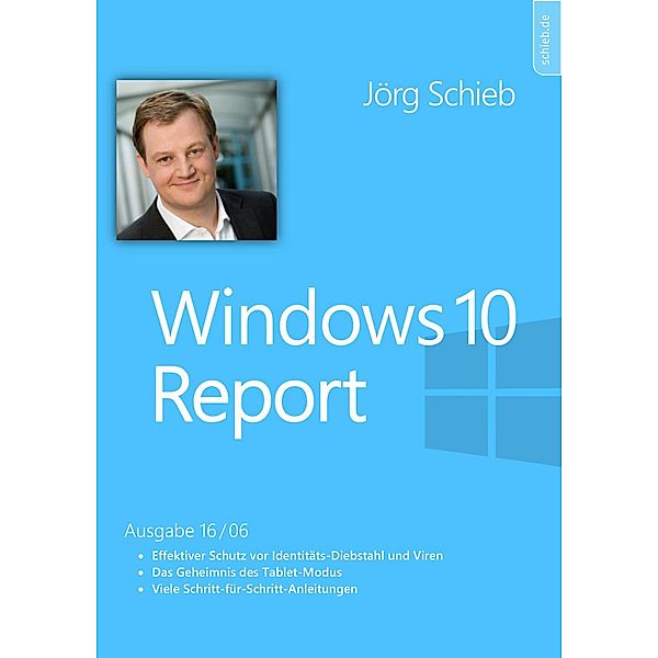 Windows 10: Malware und Identitätsdiebstahl / Windows 10 Report Bd.11, Jörg Schieb