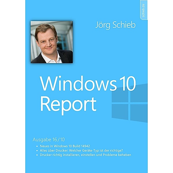 Windows 10: Optimal drucken / Windows 10 Report Bd.14, Jörg Schieb