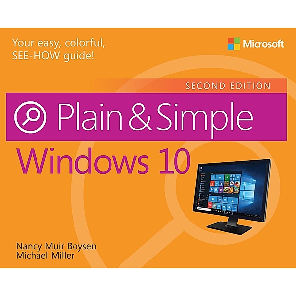 Windows 10 Plain & Simple / Plain & Simple, Nancy Muir Boysen, Michael R. Miller
