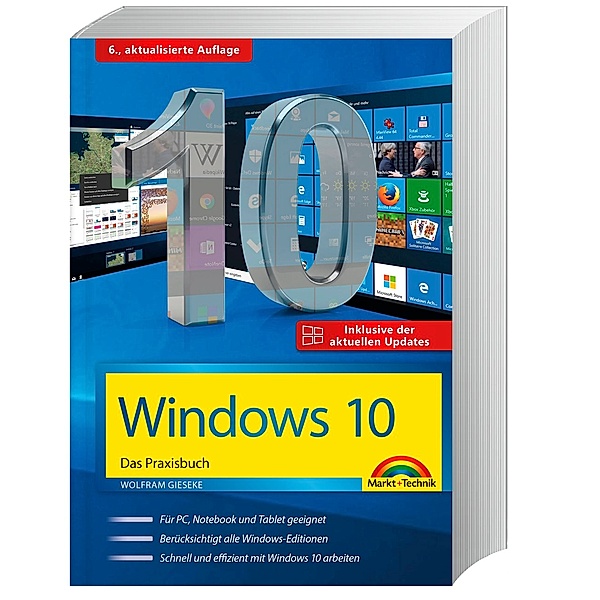 Windows 10 Praxisbuch inkl. der aktuellen Updates, Wolfram Gieseke