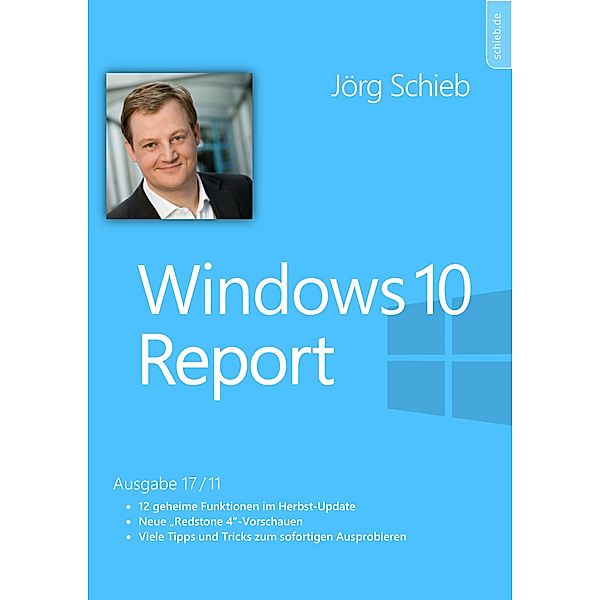 Windows 10: Versteckte Funktionen im Fall Creators Update / Windows 10 Report Bd.23, Jörg Schieb