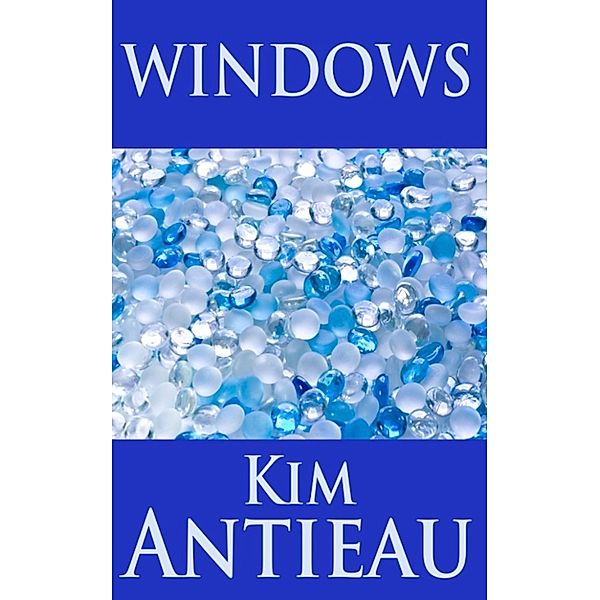 Windows, Kim Antieau