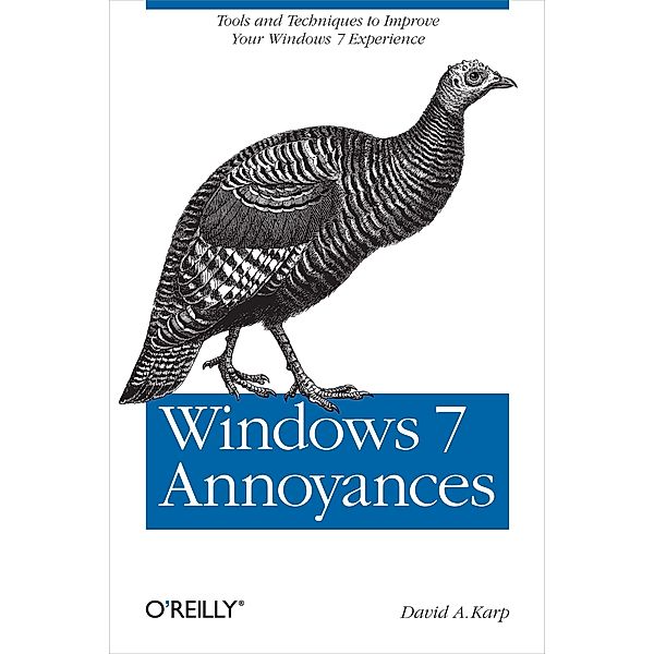 Windows 7 Annoyances, David A. Karp