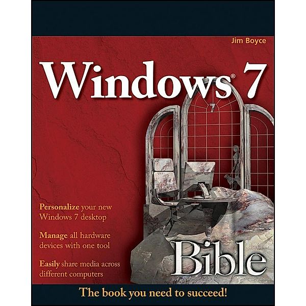 Windows 7 Bible / Bible, Jim Boyce