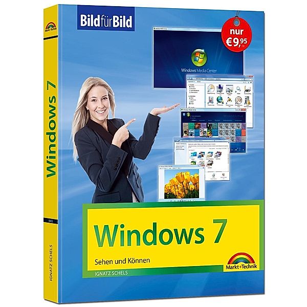 Windows 7 Bild für Bild: sehen und können, Ignatz Schels