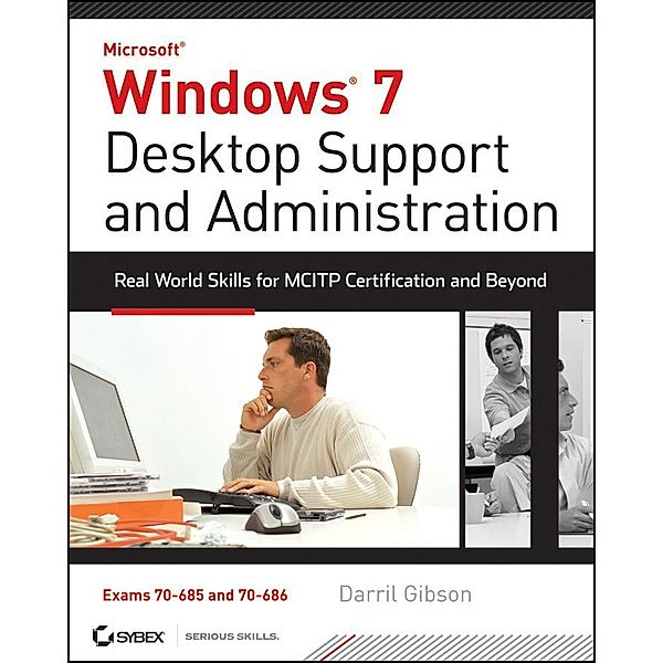 Windows 7 Desktop Support and Administration, Darril Gibson