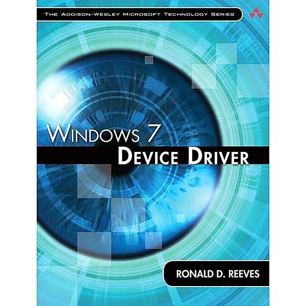 Windows 7 Device Driver, Ronald D. Reeves
