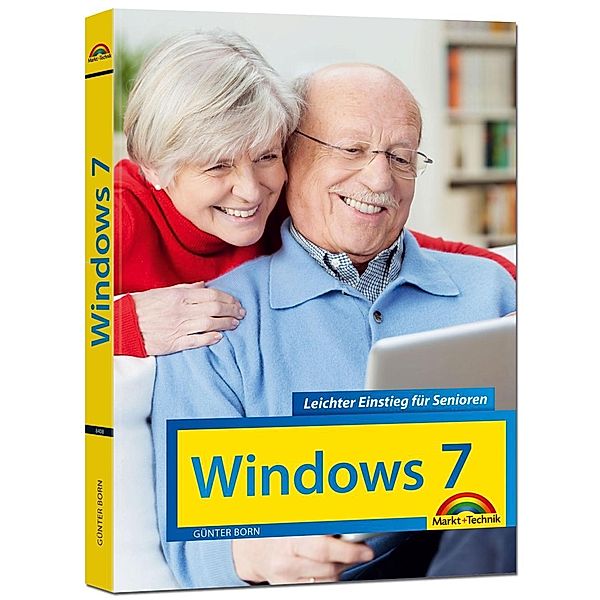 Windows 7 Leichter Einstieg für Senioren - Sehr verständlich, grosse Schrift, Schritt für Schritt erklärt, Günter Born