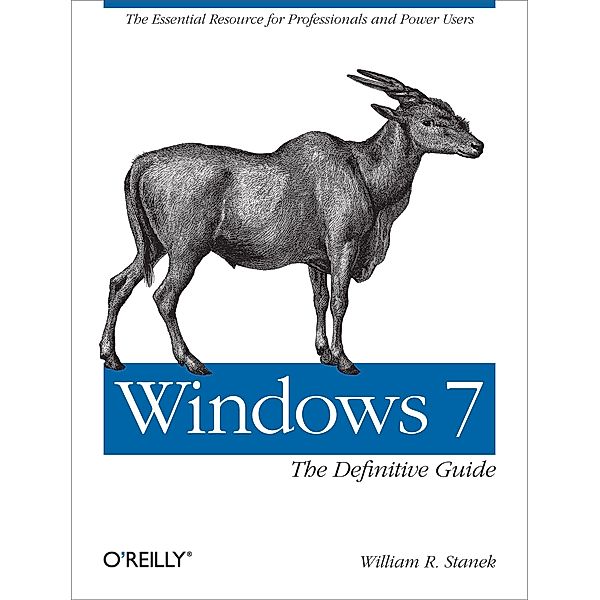 Windows 7: The Definitive Guide, William R. Stanek