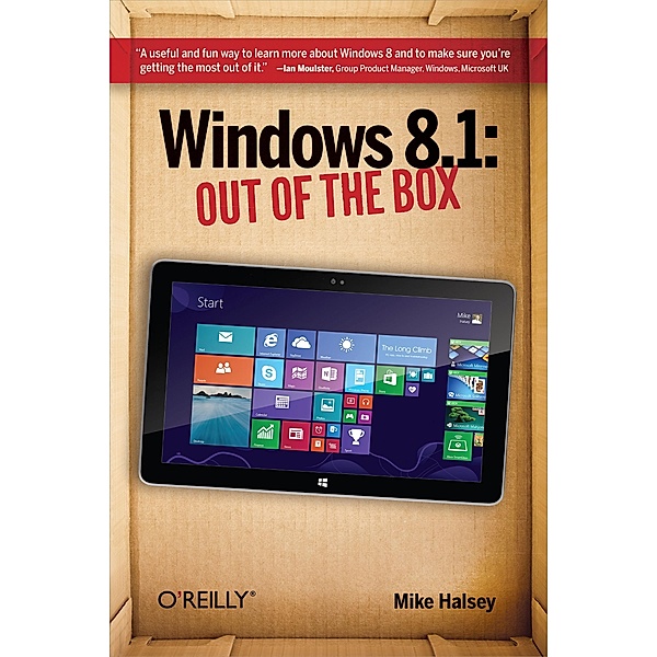 Windows 8.1: Out of the Box / O'Reilly Media, Mike Halsey