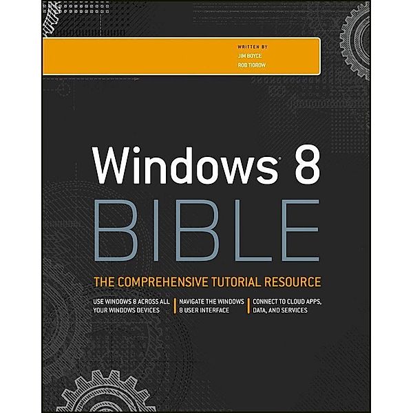 Windows 8 Bible / Bible, Jim Boyce, Rob Tidrow