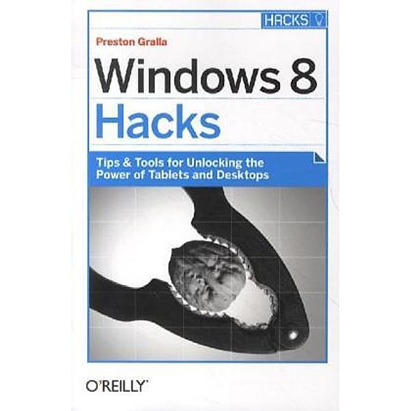 Windows 8 Hacks, Preston Gralla