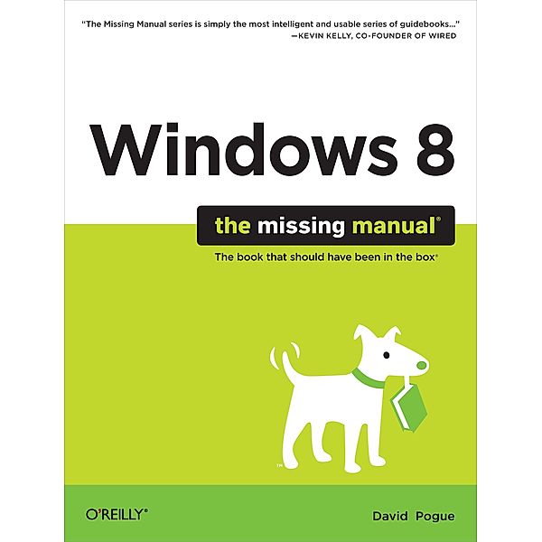 Windows 8: The Missing Manual, David Pogue