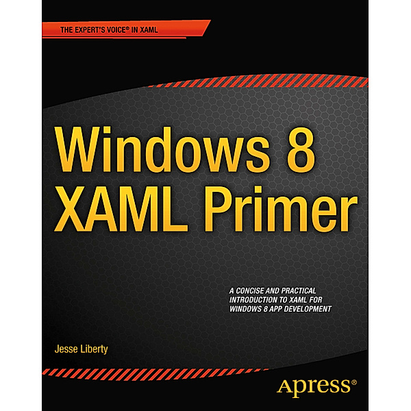 Windows 8 XAML Primer, Jesse Liberty