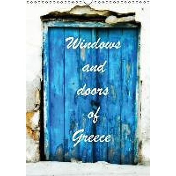 Windows and Doors of Greece, UK Version (Wall Calendar 2015 DIN A3 Portrait), JUSTART