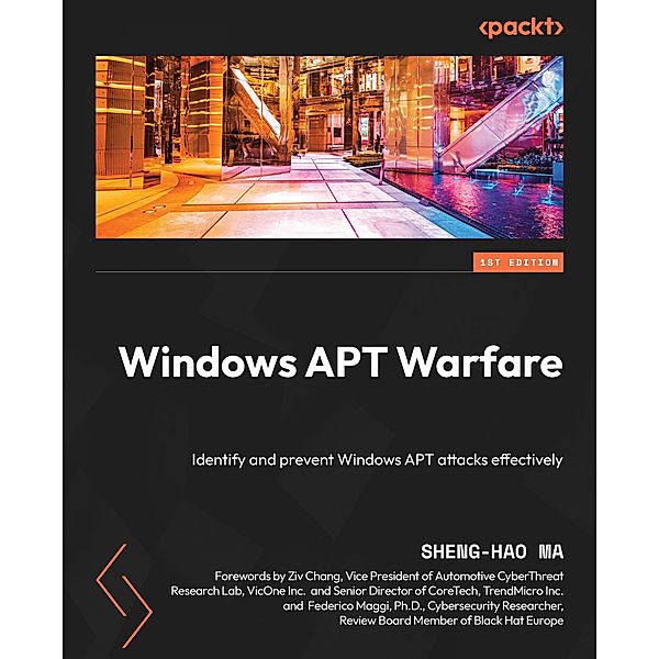 Windows APT Warfare, Sheng-Hao Ma, Ziv Chang, Federico Maggi