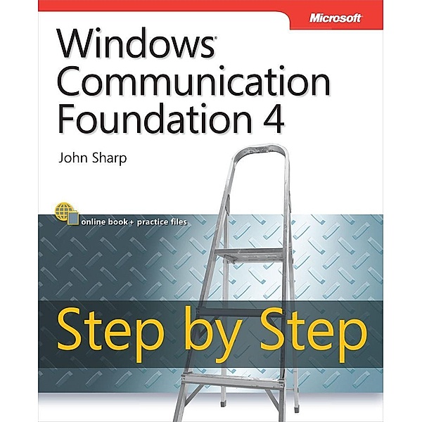 Windows Communication Foundation 4 Step by Step, John Sharp
