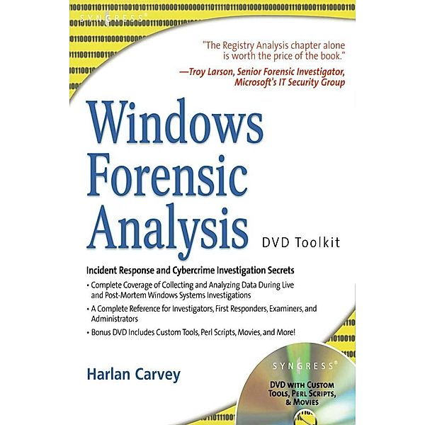 Windows Forensic Analysis DVD Toolkit, Harlan Carvey