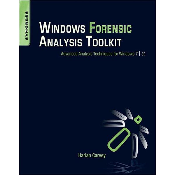 Windows Forensic Analysis Toolkit, Harlan Carvey