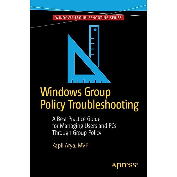 Windows Group Policy Troubleshooting, Kapil Arya