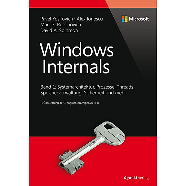 Windows Internals..1, Pavel Yosifovich, Alex Ionescu, Mark E. Russinovich, David A. Solomon
