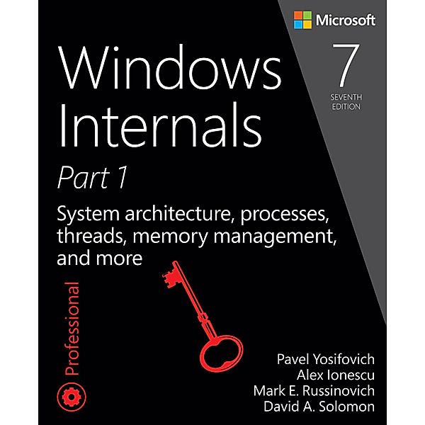 Windows Internals, Part 1 / Developer Reference, Pavel Yosifovich, David A. Solomon, Alex Ionescu