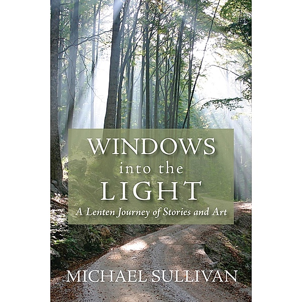 Windows into the Light, Michael Sullivan