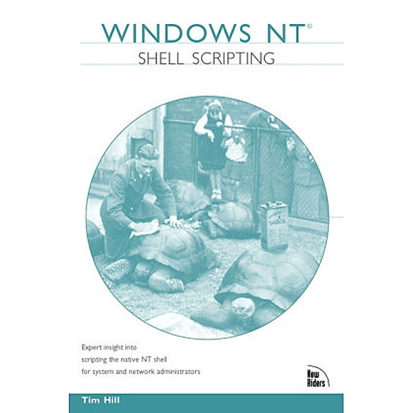 Windows NT Shell Scripting, Tim Hill