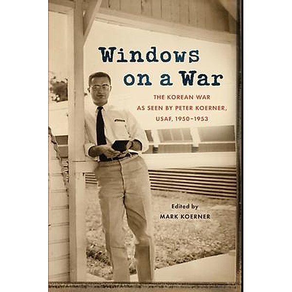 Windows on a War, Peter Koerner