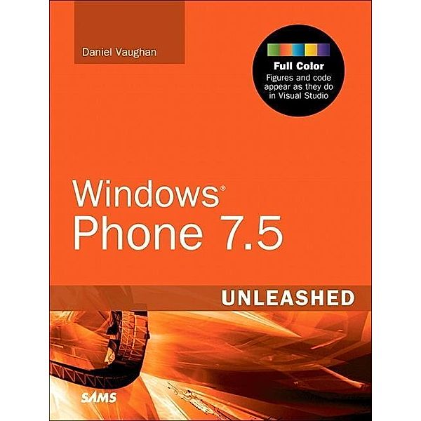 Windows Phone 7.5 Unleashed, Daniel Vaughan