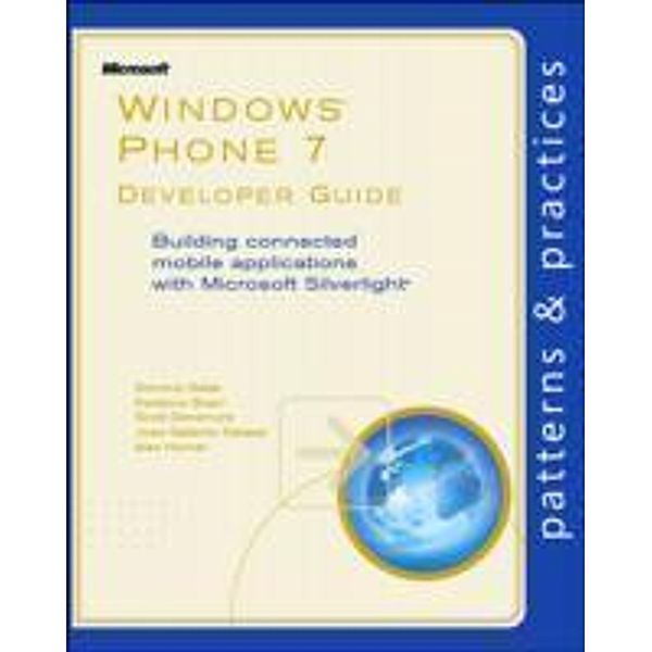 Windows Phone 7 Developer Guide, Dominic Betts, Scott Densmore, Eugenio Pace