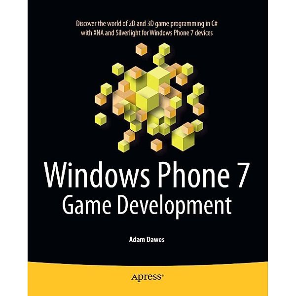 Windows Phone 7 Game Development, Adam Dawes