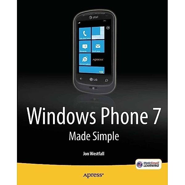 Windows Phone 7 Made Simple, MSL Made Simple Learning, Jon Westfall