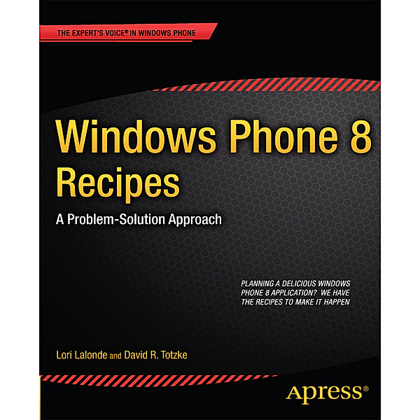 Windows Phone 8 Recipes, Lori Lalonde, David R. Totzke