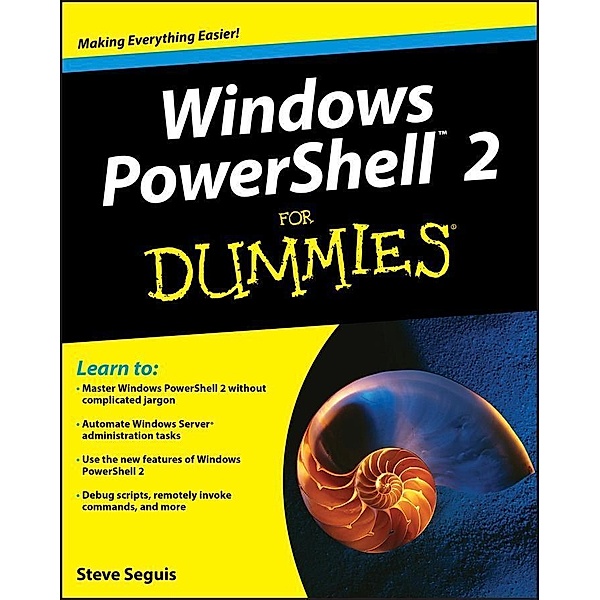 Windows PowerShell 2 For Dummies, Steve Seguis
