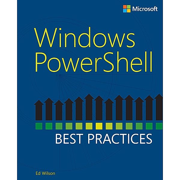 Windows PowerShell Best Practices, Ed Wilson