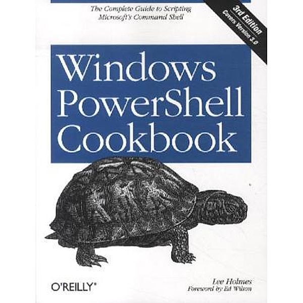 Windows PowerShell Cookbook, Lee Holmes