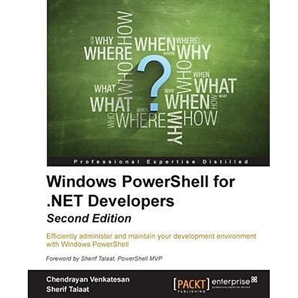 Windows PowerShell for .NET Developers - Second Edition, Chendrayan Venkatesan