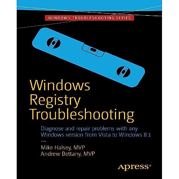 Windows Registry Troubleshooting, Mike Halsey, Andrew Bettany