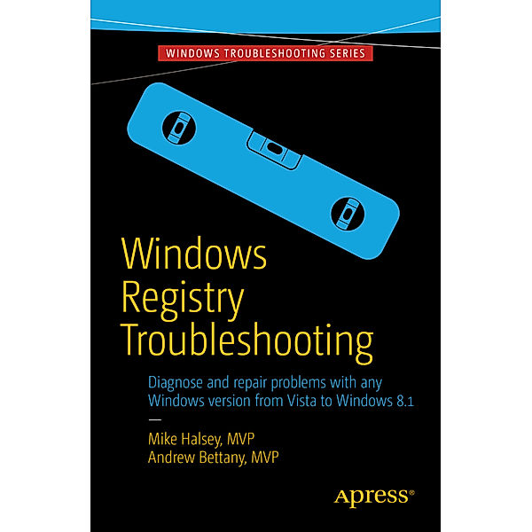 Windows Registry Troubleshooting, Mike Halsey, Andrew Bettany