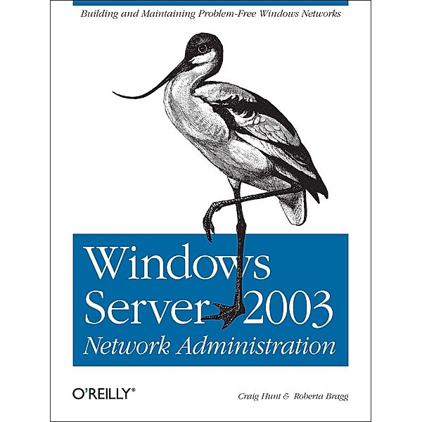 Windows Server 2003 Network Administration, Craig Hunt