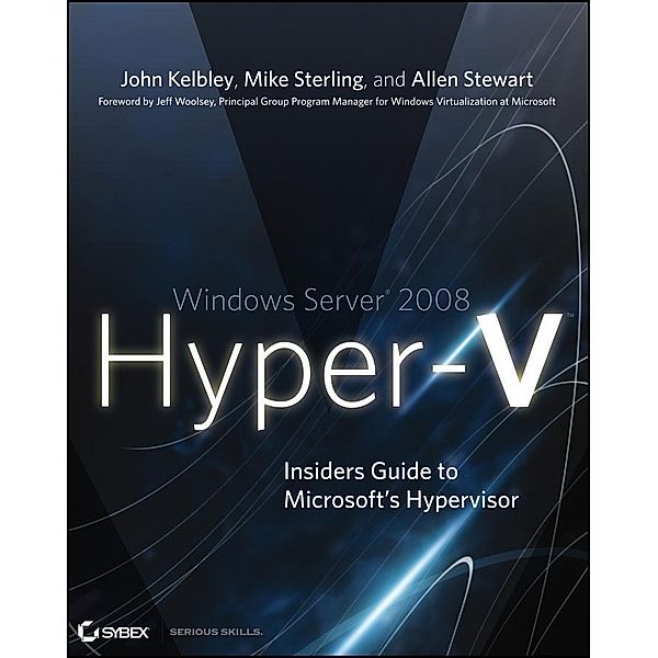 Windows Server 2008 Hyper-V, John Kelbley, Mike Sterling, Allen Stewart