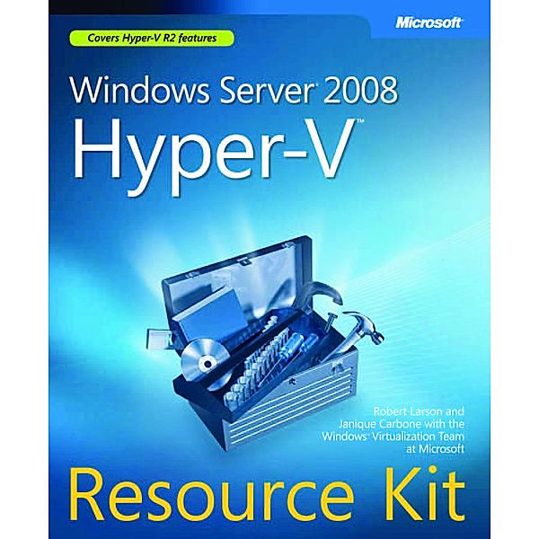 Windows Server 2008 Hyper-V Resource Kit, Carbone Janique, Larson Robert