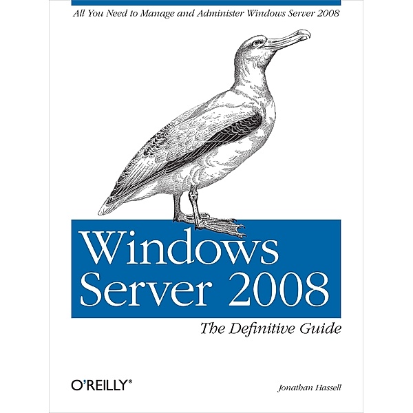 Windows Server 2008: The Definitive Guide, Jonathan Hassell