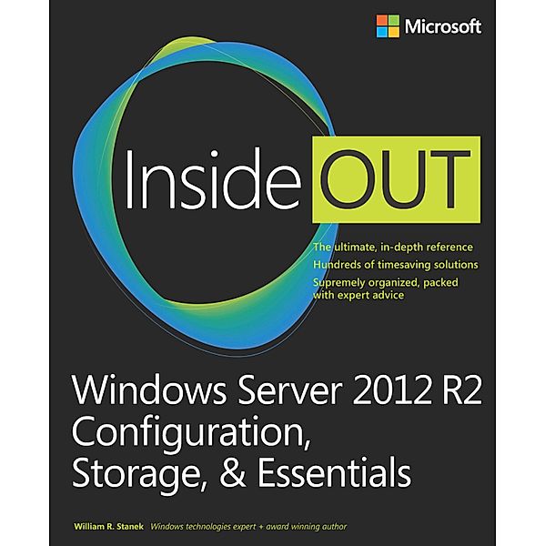 Windows Server 2012 R2 Inside Out Volume 1 / Inside Out, William Stanek