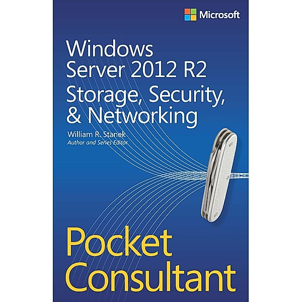 Windows Server 2012 R2 Pocket Consultant Volume 2, William Stanek