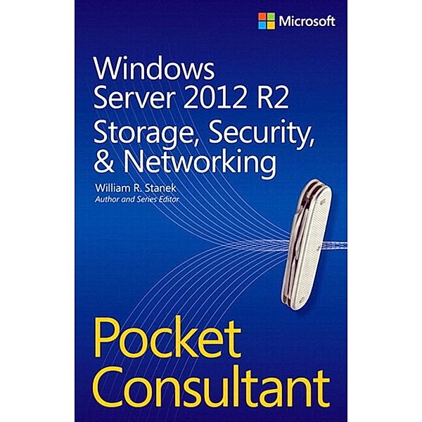 Windows Server 2012 R2 Pocket Consultant Volume 2, William Stanek