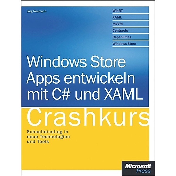 Windows Store Apps entwickeln mit C# und XAML - Crashkurs, Jörg Neumann